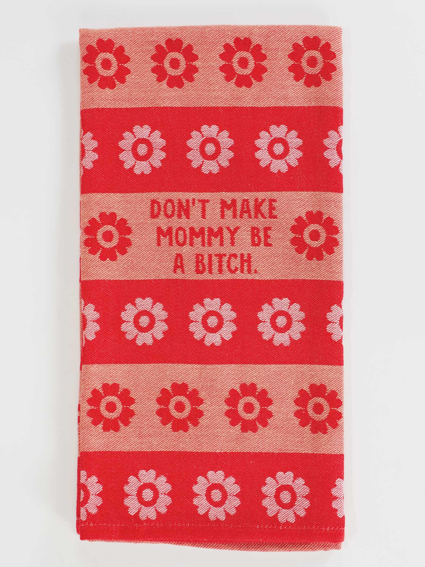 Don't Make Mommy Be A Bitch Dish Towel-Fun & Games-Blue Q-The Bay Room