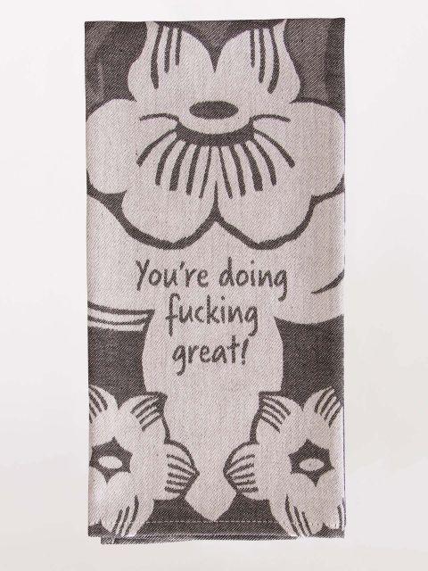 You're Doing Fucking Great Dish Towel-Fun & Games-Blue Q-The Bay Room